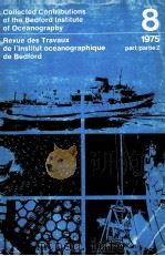COLLECTED CONTRIBUTIONS OF THE BEDFORD INSTITUTE OF OCEANOGRAPHY PART 2 VOLUME 8   1975  PDF电子版封面     