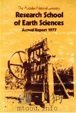 RESEARCH SCHOOL OF EARTH SCIENCES ANNUAL REPORT 1977   1977  PDF电子版封面     