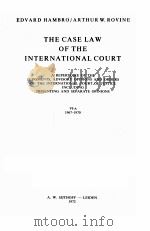 LA JURISPRUDENCE DE LA COUR INTERNATIONALE  VI-A 1967-1970  THE CASE LAW OF THE INTERNATIONAL COURT（1972 PDF版）