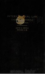 CASES AND MATERIALS ON INTERNATIONAL LAW  REVISDE EDITION   1965  PDF电子版封面    LESTER B.ORFIELD AND EDWARD D. 