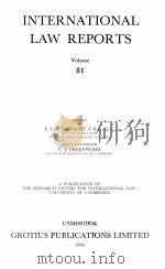 INTERNATIONAL LAW REPORTS VOLUME 81   1990  PDF电子版封面    E.LAUTERPACHT AND C.J.GREENWOO 