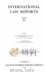 INTERNATIONAL LAW REPORTS VOLUME 93   1993  PDF电子版封面    E.LAUTERPACHT AND C.J.GREENWOO 