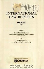 INTERNATIONAL LAW REPORTS VOLUME 97   1994  PDF电子版封面    E.LAUTERPACHT AND C.J.GREENWOO 
