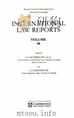 INTERNATIONAL LAW REPORTS VOLUME 98   1994  PDF电子版封面    E.LAUTERPACHT AND C.J.GREENWOO 