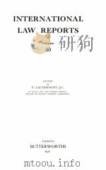 INTERNATIONAL LAW REPORTS VOLUME 40   1970  PDF电子版封面    E.LAUTERPACHT 