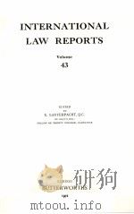 INTERNATIONAL LAW REPORTS VOLUME 43   1971  PDF电子版封面    E.LAUTERPACHT 
