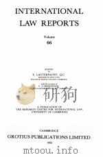 INTERNATIONAL LAW REPORTS VOLUME 66   1984  PDF电子版封面    E.LAUTERPACHT AND C.J.GREENWOO 