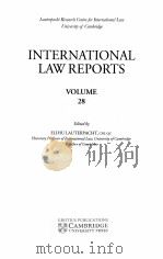 INTERNATIONAL LAW REPORTS VOLUME 28   1963  PDF电子版封面    ELIHU LAUTERPACHT 