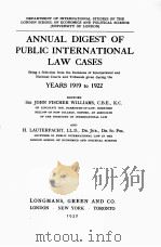 ANNUAL DIGEST OF PUBLIC INTERNATIONAL LAW CASES YESARS 1919 TO 1922   1932  PDF电子版封面    JOHN FISCHER WILLIAMS AND H.LA 