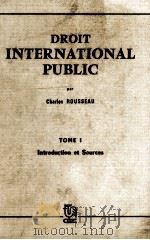 DROIT INTERNATIONAL PUBLIC TOME I INTRODUCTION ET SOURCES   1970  PDF电子版封面    CHARLES ROUSSEAU 