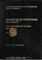 LES NOUVELLES CONVENTIONS DE LA HAYE  LEUR APPLICATION PAR LES JUGES NATIONAUX   1976  PDF电子版封面  9028602461   