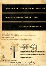INTERNATIONALE TECHNISCHE REGELN UND STANDARDS ZUM UMWELTSCHUTZ  IHRE ENTSTEHUNGSARTEN UND RECHTLICH（1982 PDF版）