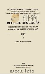 RECUEIL DES COURS 1987 I   1988  PDF电子版封面    ACADEMIE DE DROIT INTERNATIONA 