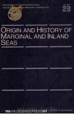 ORIGIN AND HISTORY OF MARGINAL AND INLAND SEAS VOLUME 23   1984  PDF电子版封面  9067640328   
