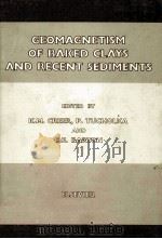 GEOMAGNETISM OF BAKED CLAYS AND RECENT SEDIMENTS   1983  PDF电子版封面  0444422315   