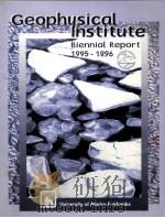GEOPHYSICAL INSTITUTE BIENNIAL REPORT 1995-1996   1996  PDF电子版封面     