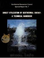 DIRECT UTILIZATION OF GEOTHERMAL ENERGY:A TECHNICAL HANDBOOK   1979  PDF电子版封面  0934412073   
