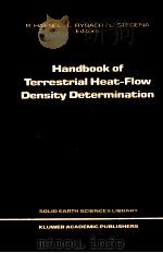 HANDBOOK OF TERRESTRIAL HEAT-FLOW DENSITY DETERMINATION   1988  PDF电子版封面  9027725896  R.HAENEL 