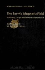 THE EARTH'S MAGNETIC FIELD   1983  PDF电子版封面  0124912400  RONALD T.MERRILL 