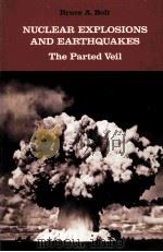 NUCLEAR EXPLOSIONS AND EARTHQUAKES THE PARTED VEIL   1976  PDF电子版封面  0716702762  BRUCE A.BOLT 