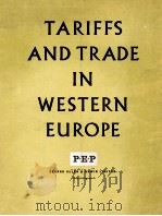 TATIFFS AND TRADE IN WESTERN EUROPE-A REPORT BY POLITICAL AND ECONOMIC PLAAING   1959  PDF电子版封面     