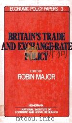 BRITAIN'S TEADE AND EXCHANGE-RATE POLICY   1979  PDF电子版封面  0435844679;0435840000   