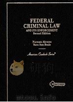 FEDERAL CRIMINAL LAW AND ITS ENFORCEMENT SECOND EDITION     PDF电子版封面  0314022171   