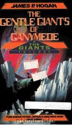 THE GENTLE GIANTS OF GANYMEDE BOOK TWO OF THE GIANTS TRILOGY   1989  PDF电子版封面  0586204881   