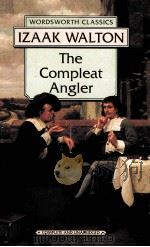 THE COMPLEAT ANGLER OR THE CONTEMPLATIVE MAN'S RECREATION   1996  PDF电子版封面  1853261807   