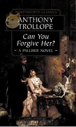 CAN YOU FORGIVE HER? A PALLISER NOVEL   1996  PDF电子版封面    ANTHONY TROLLOPE 