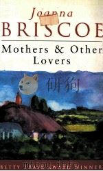 MOTHERS AND OTHER LOVERS   1994  PDF电子版封面  1857992482   