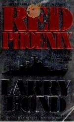 RED PHOENIX A NOVEL LARRY BOND   1989  PDF电子版封面  0446359688   