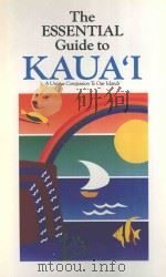THE ESSENTIAL GUIDE TO KAUA'I   1988  PDF电子版封面  0896101029   