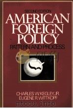 AMERICAN FOREIGN POLICY PATTERN AND PROCESS SECOND EDITON   1982  PDF电子版封面  0312023308   