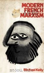 Modern French Marxism   1982  PDF电子版封面    Michael Kelly 