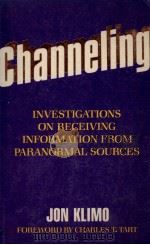 Channeling : investigations on receiving information from paranormal sources（1987 PDF版）