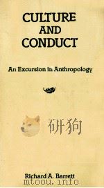 Culture and conduct : an excursion in anthropology   1984  PDF电子版封面    Richard A. Barrett 