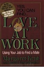 Love at work   1988  PDF电子版封面    Margaret Kent and Robert Feins 