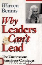 Why leaders can't lead : the unconscious conspiracy continues   1989  PDF电子版封面    Warren Bennis 