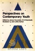 Perspectives on contemporary youth   1988  PDF电子版封面    Janusz Kuczy鈔ski ... [et al.] 