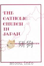 The catholic church in japan : an historical overview   1995  PDF电子版封面    the Catholic Bishops' Confere 