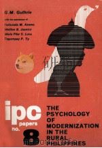 The Psychology of Modernization in the Rural Philippines   1971  PDF电子版封面    George M. Guthrie 