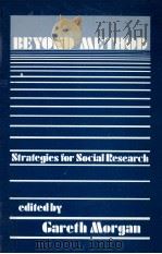 Beyond method : strategies for social research   1983  PDF电子版封面    Gareth Morgan 