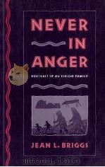 Never in anger : portrait of an Eskimo family   1970  PDF电子版封面    Jean L. Briggs 