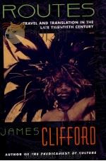 Routes : travel and translation in the late twentieth century   1997  PDF电子版封面    James Clifford. 