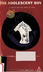 The adolescent boy   1961  PDF电子版封面    William A. Connell ; edited by 