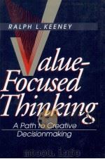 Value-focused thinking : a path to creative decisionmaking   1992  PDF电子版封面    Ralph L. Keeney 