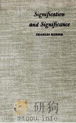 Signification and significance : a study of the relations of the relations of signs and values   1964  PDF电子版封面    Charles Morris. 