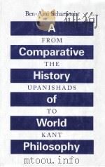 A comparative history of world philosophy : from the Upanishads to Kant   1998  PDF电子版封面    Ben-Ami Scharfstein. 