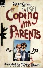 Coping with parents   1989  PDF电子版封面    Peter Corey ;Martin Brown 